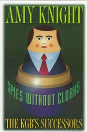 Spies without Cloaks : The KGB's Successors cover image cdn