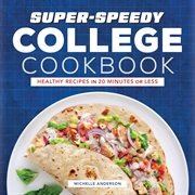 Super : Speedy College Cookbook. Healthy Recipes in 20 Minutes or Less cover image cdn