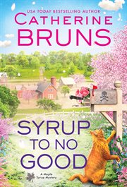 Syrup to No Good : Maple Syrup Mysteries cover image cdn