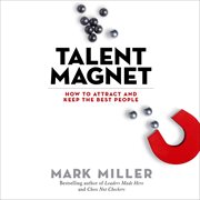 Talent Magnet : How to Attract and Keep the Best People cover image cdn