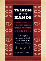 Talking With Hands : Everything You Need to Start Signing Native American Hand Talk - A Complete Beginner's Guide with ov cover image cdn