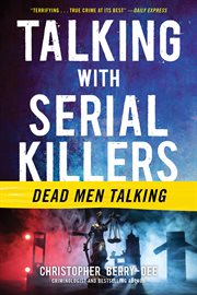 Talking with Serial Killers : Dead Men Talking. Talking with Serial Killers cover image cdn