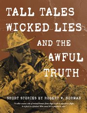 Tall Tales, Wicked Lies, and the Awful Truth cover image cdn