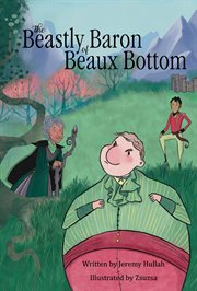 The Beastly Baron of Beaux Bottom : A cautionary tale about the importance of keeping promises cover image cdn