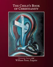 The Child's Book of Christianity : Christianity: Easy as ABC cover image cdn