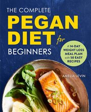 The Complete Pegan Diet for Beginners : A 14-Day Weight Loss Meal Plan with 50 Easy Recipes cover image cdn