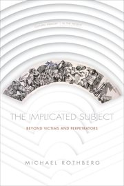 The Implicated Subject : Beyond Victims and Perpetrators. Cultural Memory in the Present cover image cdn