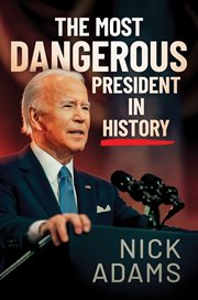 The Most Dangerous President in History cover image cdn