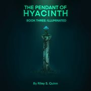 The Pendant of Hyacinth : Illuminated cover image cdn