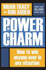 The Power of Charm : How to Win Anyone Over in Any Situation cover image cdn