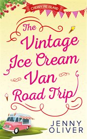 The Vintage Ice Cream Van Road Trip : Cherry Pie Island cover image cdn
