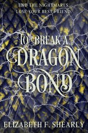 To Break a Dragon Bond cover image cdn