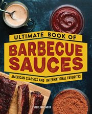 Ultimate Book of Barbecue Sauces : American Classics and International Favorites cover image cdn