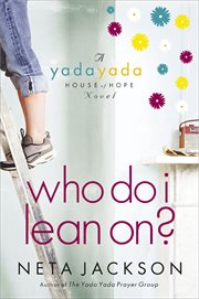 Who Do I Lean On? : Yada Yada House of Hope Novels cover image cdn