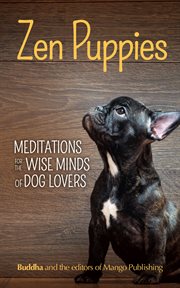 Zen puppies : meditations for the wise minds of puppy lovers cover image cdn