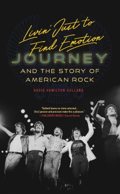 Livin' just to find emotion : Journey and the story of American rock  cover image cdn