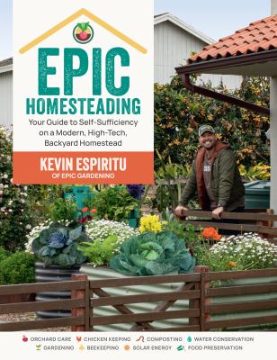Epic homesteading : your guide to self-sufficiency on a modern, high-tech, backyard homestead  cover image cdn