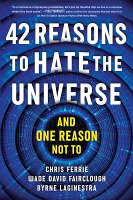 42 reasons to hate the universe : (and one reason not to)  cover image cdn