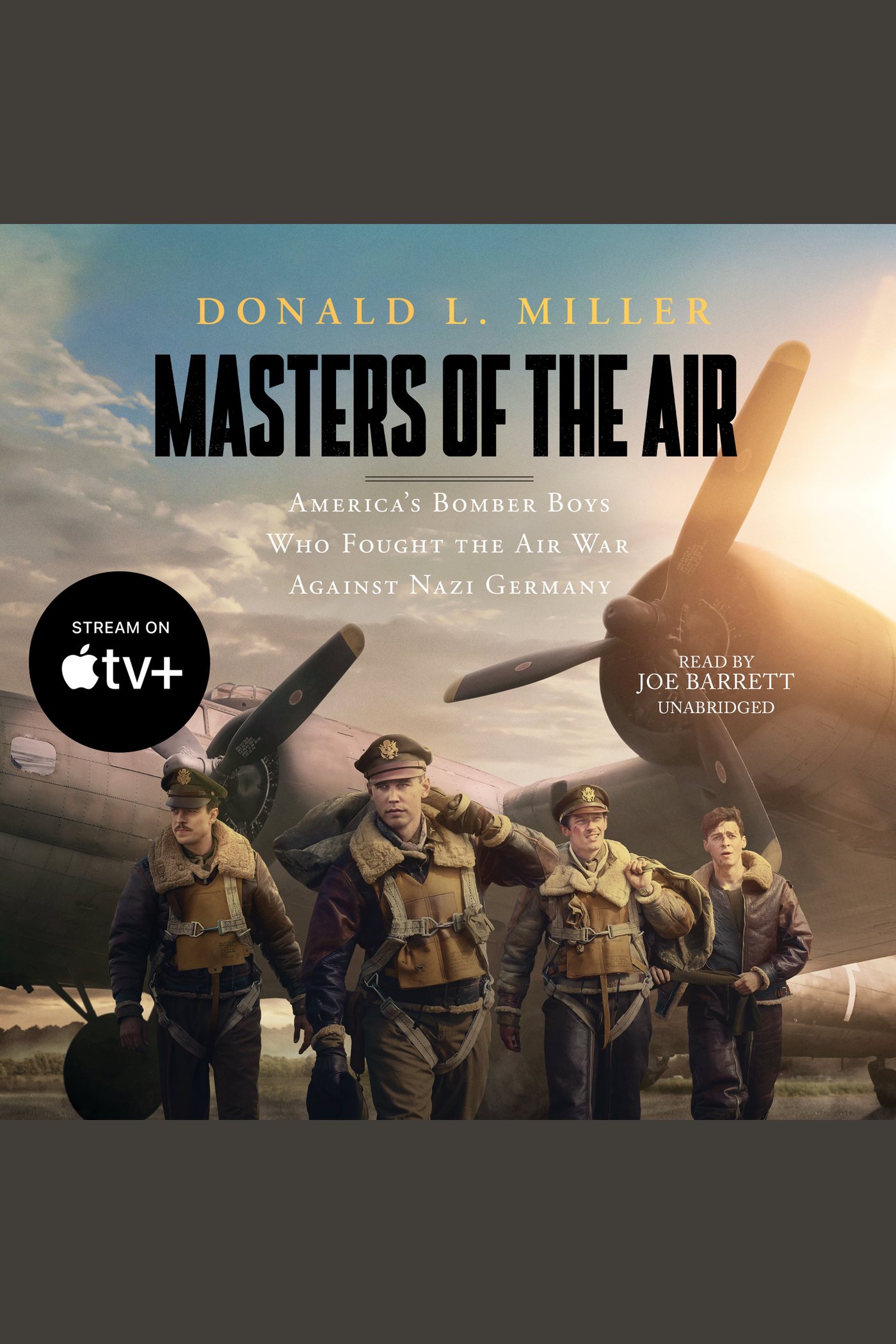 Masters of the Air America's Bomber Boys Who Fought the Air War against Nazi Germany cover image cdn