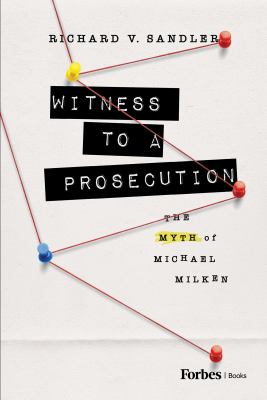 Witness to a prosecution : the myth of Michael Milken  cover image cdn