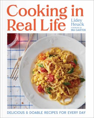 Cooking in real life : delicious & doable recipes for every day  cover image cdn