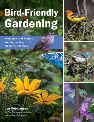 Bird-friendly gardening : guidance and projects for supporting birds in your landscape  cover image cdn