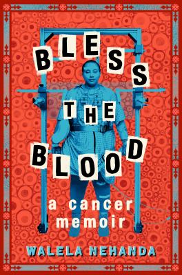 Bless the blood : a cancer memoir  cover image cdn