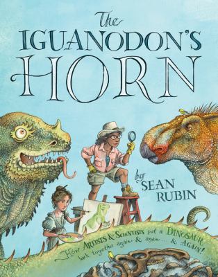 The iguanodon's horn : how artists and scientists put a dinosaur back together again and again ... and again  cover image cdn