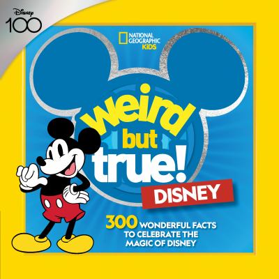 Weird but true! : Disney : 300 wonderful facts to celebrate the magic of Disney cover image cdn