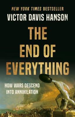 The end of everything : how wars descend into annihilation  cover image cdn