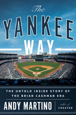 The Yankee way : the untold inside story of the Brian Cashman era  cover image cdn