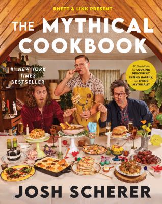 The mythical cookbook : 10 simple rules for cooking deliciously, eating happily, and living mythically  cover image cdn