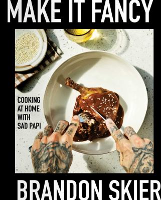 Make it fancy : cooking at home with Sad Papi  cover image cdn