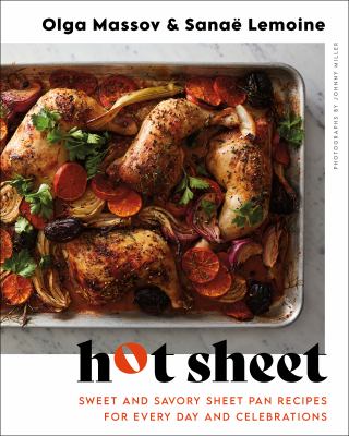 Hot sheet : sweet and savory sheet pan recipes for every day and celebrations cover image