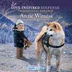Arctic Witness : Alaska K-9 Unit cover image cdn