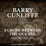 Europe Between the Oceans : 9000 BC-AD 1000 cover image cdn