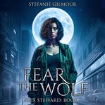 Fear the wolf : Alex Steward cover image cdn