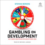 Gambling on development : why some countries win and others lose cover image cdn