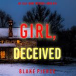 Girl, deceived. Ella Dark FBI suspense thriller cover image cdn