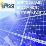 How to simulate grid connected PV system in PVSYST 7 cover image cdn