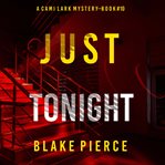 Just tonight. Cami Lark FBI suspense thriller cover image cdn