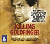 Killing Goldfinger : The Secret, Bullet-Riddled Life and Death of Britain's Gangster Number One cover image cdn
