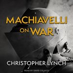 Machiavelli on War cover image cdn