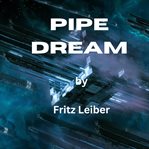 Pipe dream cover image cdn