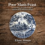 Poor Man's Feast : A Love Story of Comfort, Desire, and the Art of Simple Cooking cover image cdn
