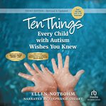 TEN THINGS EVERY CHILD WITH AUTISM WISHE cover image cdn