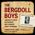 The Bergdoll Boys : America's Most Notorious Millionaire Draft Dodgers cover image cdn