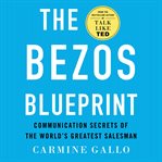 The Bezos Blueprint : Communication Secrets of the World's Greatest Salesman cover image cdn