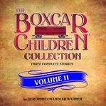 The boxcar children collection. Volume 11 cover image cdn
