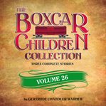 The boxcar children collection. Volume 26 cover image cdn